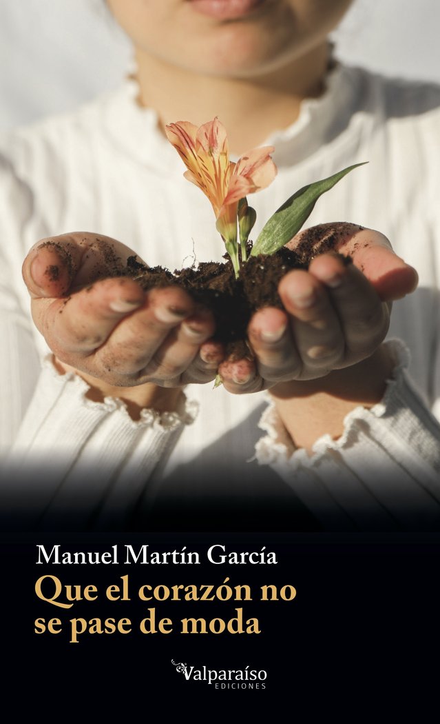 QUE EL CORAZON NO SE PASE DE MODA, de MARTIN, MANUEL | portada del libro