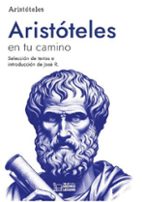 ARISTOTELES EN TU CAMINO, de Aristóteles | portada del libro