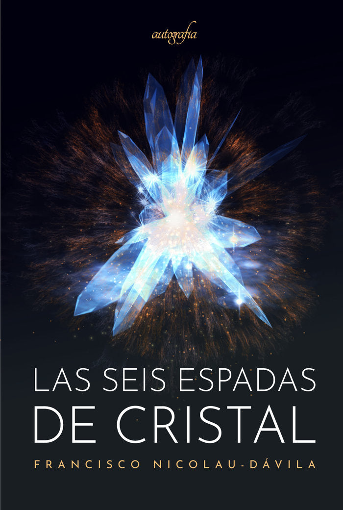 Las Seis Espadas de Cristal, de Nicolau-Dávila, Francisco | portada del libro