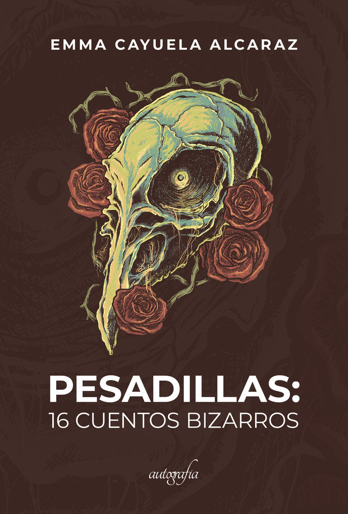 Pesadillas: 16 cuentos bizarros, de Cayuela Alcaraz, Emma | portada del libro