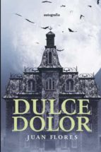 DULCE DOLOR, de JUAN FLORES | portada del libro