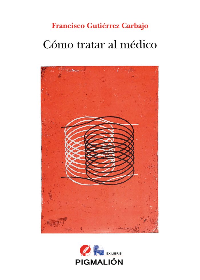 CÓMO TRATAR AL MÉDICO, de Gutiérrez Carbajo, Francisco | portada del libro