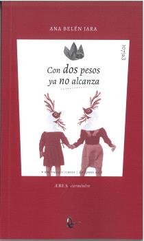 CON DOS PESOS YA NO ALCANZA, de BELEN JARA, ANA | portada del libro