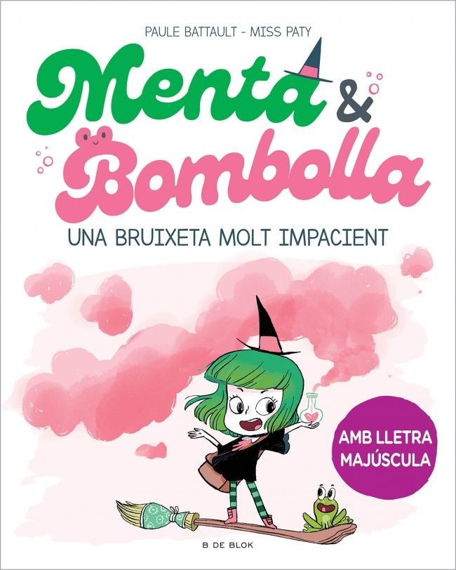 MENTA I BOMBOLLA. UNA BRUIXETA MOLT IMPACIENT, de PAULE BATTAULT | portada del libro