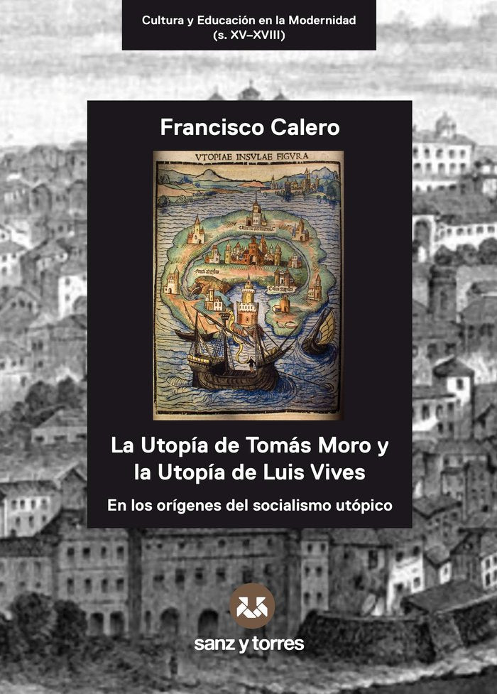 LA UTOPIA DE TOMAS MORO Y LA UTOPIA DE LUIS VIVES, de CALERO, FRANCISCO | portada del libro