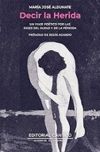 DECIR LA HERIDA, de MARIA JOSE ALDUNATE | portada del libro