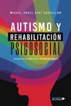 Autismo y rehabilitación psicosocial, de MIGUEL ANGEL DIVI CASTELLON | portada del libro