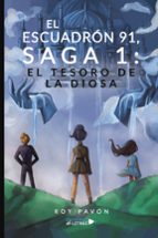 EL ESCUADRÓN 91, SAGA 1: EL TESORO DE LA DIOSA, de ROY PAVON | portada del libro
