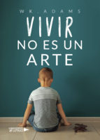Vivir no es un arte, de W.K. ADAMS | portada del libro