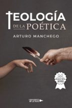 Teología de la Poética, de ARTURO MANCHEGO | portada del libro