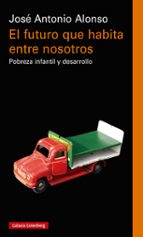 FUTURO QUE HABITA ENTRE NOSOTROS, EL, de José Antonio Alonso | portada del libro