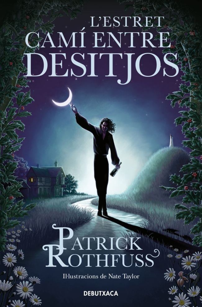 L'ESTRET CAMI ENTRE DESITJOS, de ROTHFUSS, PATRICK | portada del libro