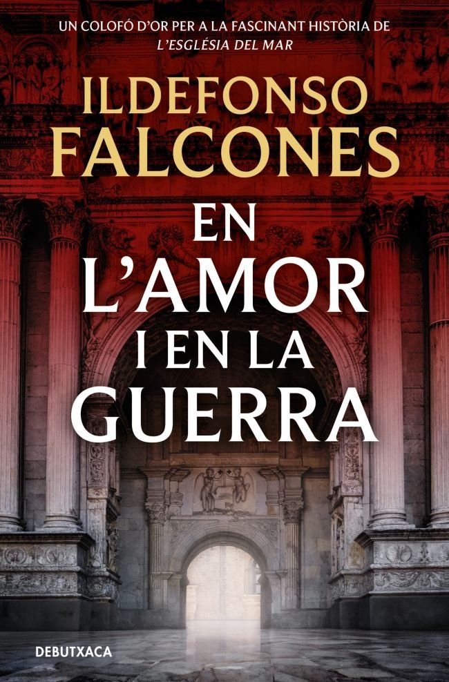 EN L'AMOR I EN LA GUERRA L'ESGLESIA DEL MAR 3, de ILDEFONSO FALCONES | portada del libro