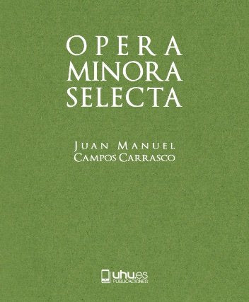 Opera Minora Selecta, de CAMPOS CARRASCO, JUAN MANUEL | portada del libro