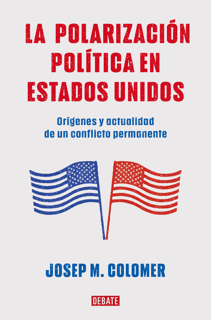 LA POLARIZACION POLITICA EN ESTADOS UNIDOS, de JOSEP M COLOMER | portada del libro