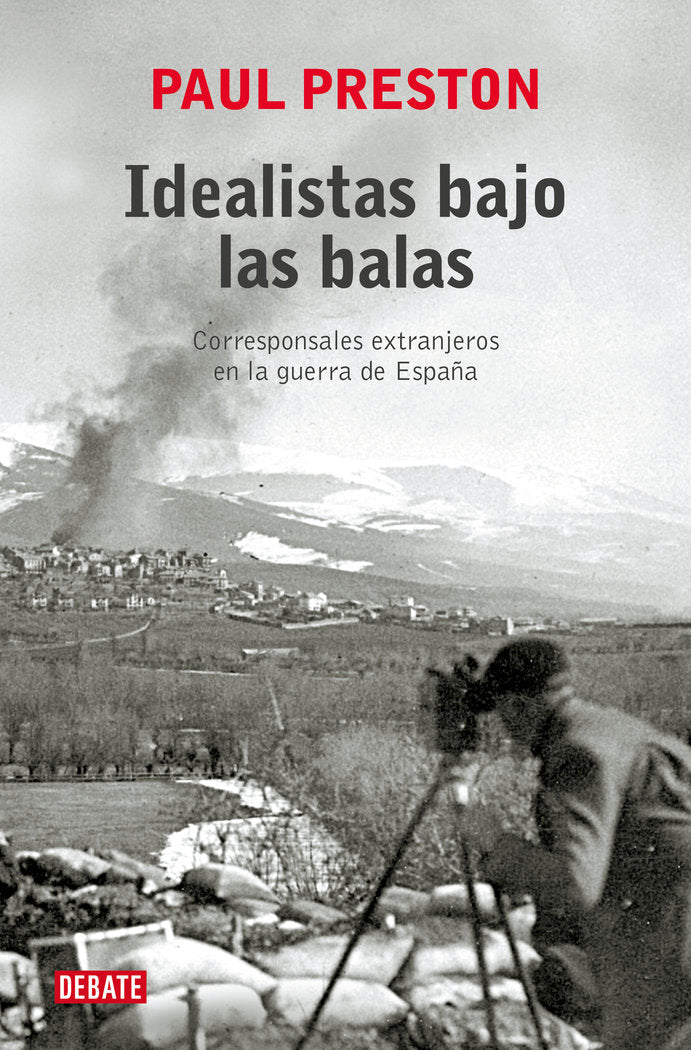 IDEALISTAS BAJO LAS BALAS, de PRESTON, PAUL | portada del libro