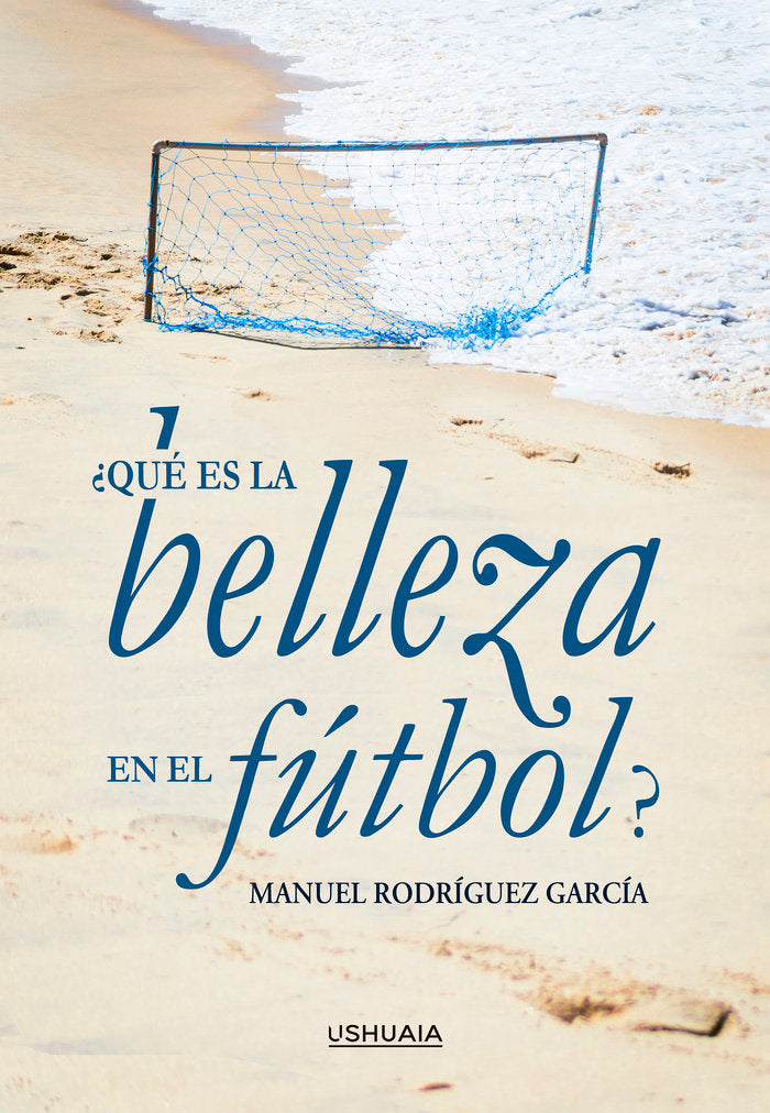 ¿Qué es la belleza en el fútbol?, de Rodríguez García, Manuel | portada del libro