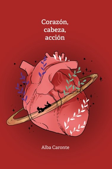 CORAZON, CABEZA, ACCION, de CARONTE, ALBA | portada del libro