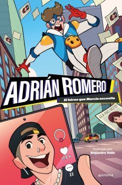 El héroe que Murcia necesita (Adrián Romero), de ROMERO | portada del libro