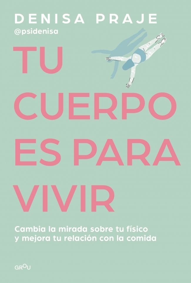 CUERPO PARA VIVIR, UN, de DENISA PRAJE PSIDENISA | portada del libro