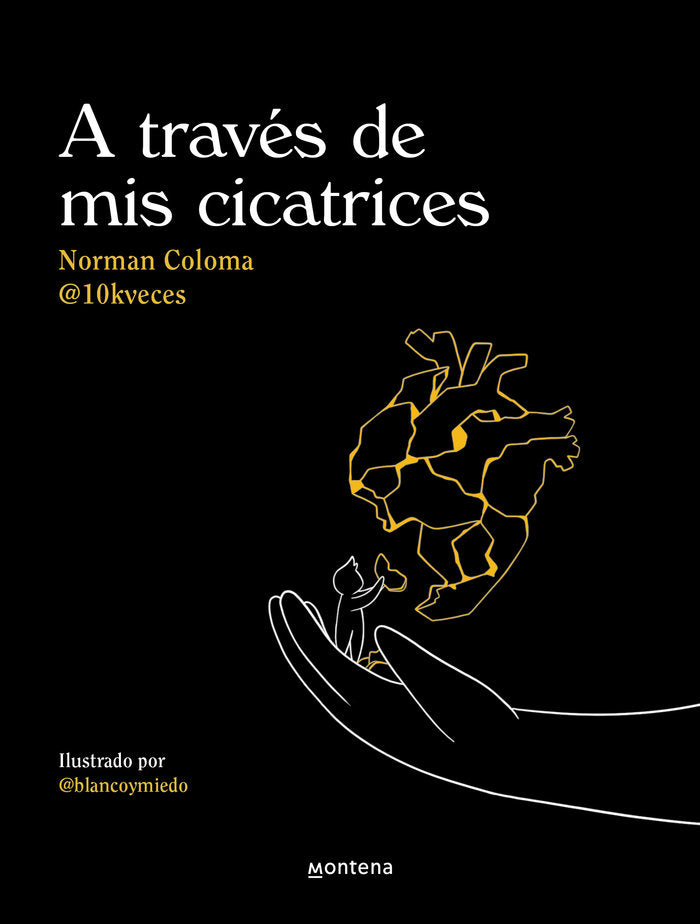 A TRAVES DE MIS CICATRICES, de NORMAN COLOMA GARCIA (10KVECES) | portada del libro