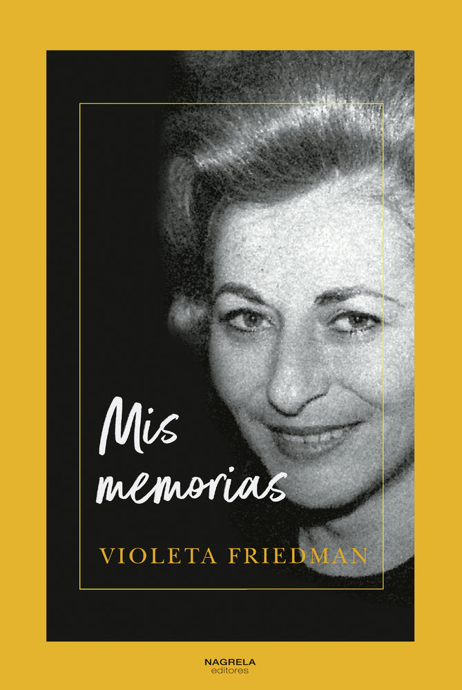MIS MEMORIAS (VIOLETA FRIEDMAN), de FRIEDMAN, VIOLETA | portada del libro