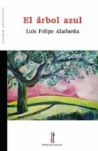 El árbol azul, de LUIS FELIPE ALADUEÑA | portada del libro