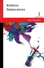 RELATOS FULGURANTES, de Ana Navarro | portada del libro