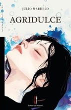 Agridulce, de JULIO MARDELO | portada del libro