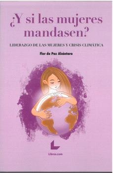 Y SI LAS MUJERES MANDASEN, de DE PAZ ALCANTARA, FLOR | portada del libro