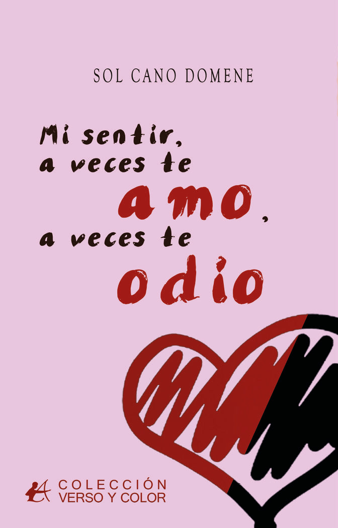 Mi sentir, a veces te amo, a veces de odio, de Cano Domene, Sol | portada del libro
