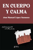 En cuerpo y calma, de JOSE MANUEL LOPEZ SANSANO | portada del libro