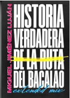 HISTORIA VERDADERA DE LA RUTA DEL BACALAO, de Miguel Jiménez Luján | portada del libro