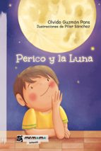 Perico y la luna, de OLVIDO GUZMAN PONS | portada del libro