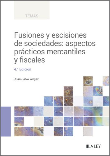 FUSIONES Y ESCISIONES DE SOCIEDADES: ASPECTOS PRACTICOS MERCANTILES Y FISCALES, de CALVO VERGEZ, JUAN | portada del libro