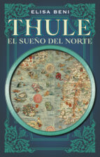 Thule. El sueño del norte, de Elisa Beni | portada del libro