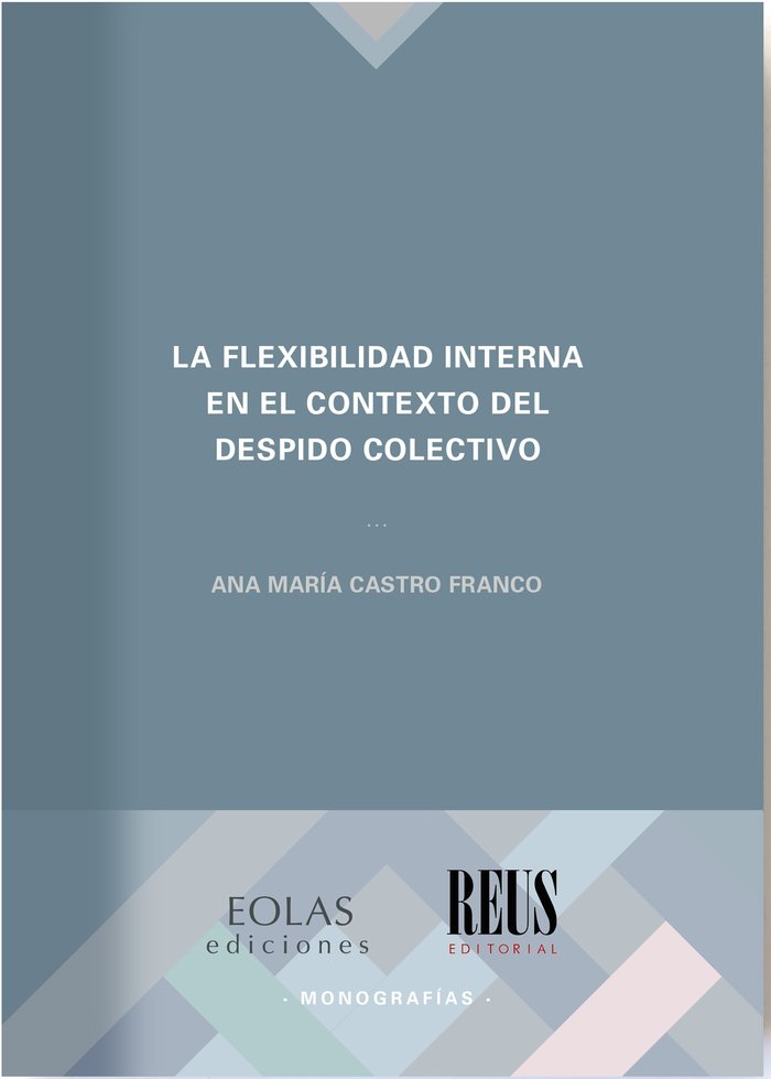 La flexibilidad interna en el contexto del despido colectivo, de CASTRO FRANCO, ANA MARIA | portada del libro