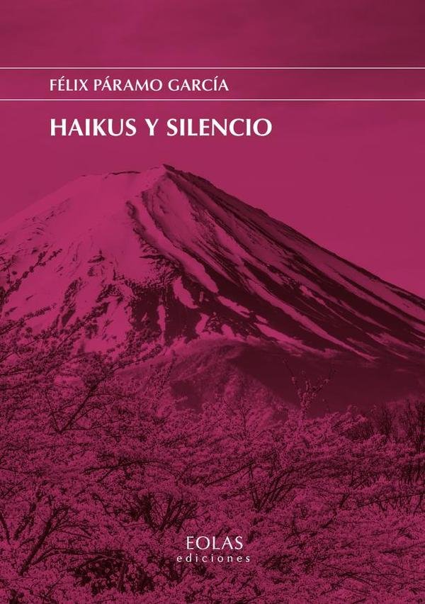 Haikus y silencio, de PARAMO GARCIA, FELIX | portada del libro