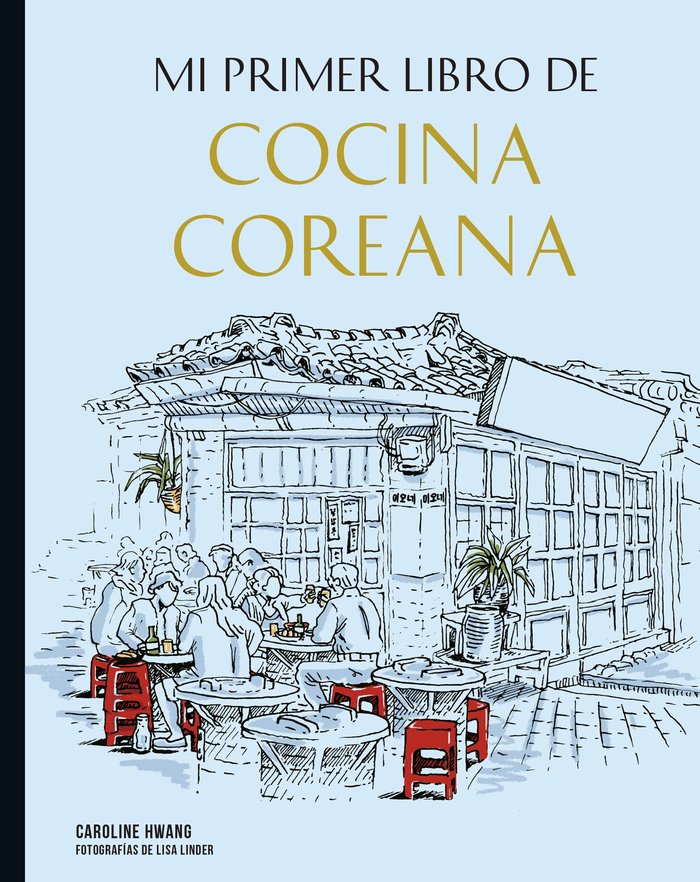 MI PRIMER LIBRO DE COCINA COREANA_NP, de CAROLINE HWANG, LISA LINDER | portada del libro