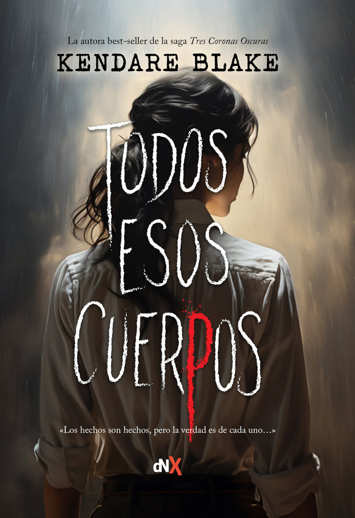 TODOS ESOS CUERPOS, de BLAKE, KENDARE | portada del libro