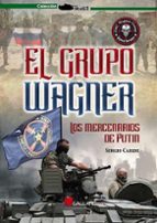 EL GRUPO WAGNER. LOS MERCENARIOS DE PUTI, de SERGIO CARIDE | portada del libro