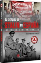 EJERCITO DE STALIN EN ESPAÑA BRIGADAS IN, de Alberto Ayuso García | portada del libro