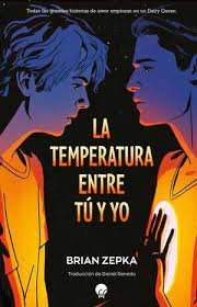 LA TEMPERATURA ENTRE TU Y YO, de BRIAN ZEPKA | portada del libro