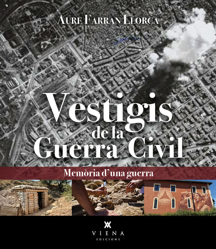 VESTIGIS DE LA GUERRA CIVIL, de FARRAN LLORCA, AURE | portada del libro