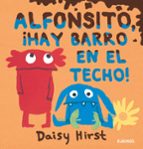 ALFONSITO, ¡HAY BARRO EN EL TECHO!, de DAISY HIRST | portada del libro