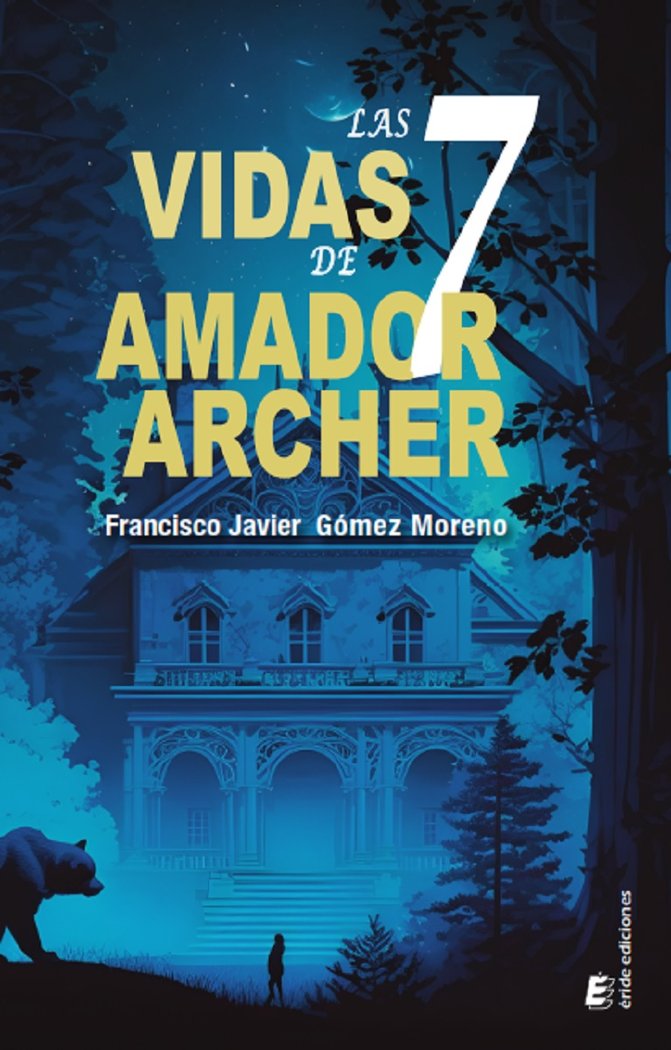 Las 7 vidas de Amador Archer, de GOMEZ MORENO, FRANCISCO JAVIER | portada del libro