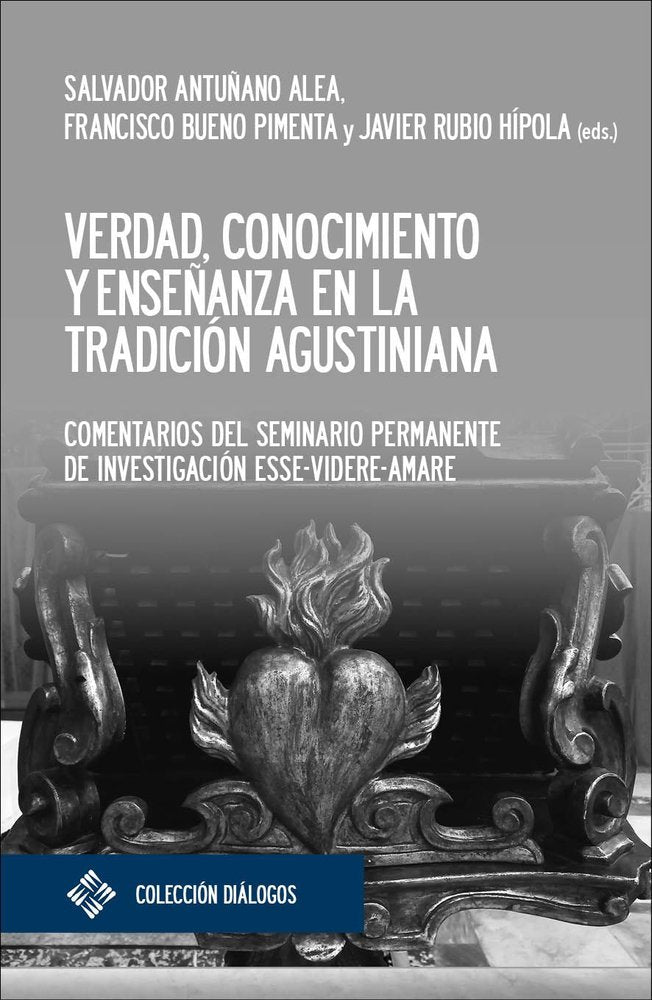 VERDAD CONOCIMIENTO Y ENSEÑANZA EN LA TRADICION AGUSTINIANA, de ANTUÑANO ALEA, SALVADOR | portada del libro