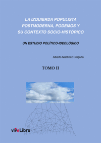 LA IZQUIERDA POPULISTA POSTMODERNA TOMO 2, de MARTINEZ DELGADO, ALBERTO | portada del libro