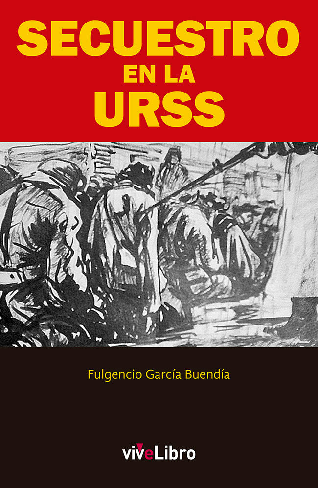 Secuestro en la URSS, de GARCIA BUENDIA, FULGENCIO | portada del libro