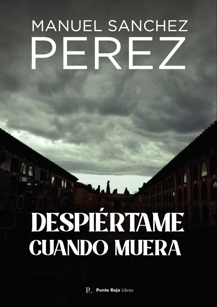 Despiértame cuando muera, de Sánchez Pérez, Manuel | portada del libro